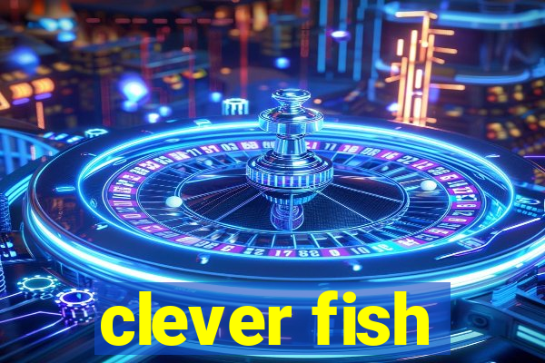 clever fish